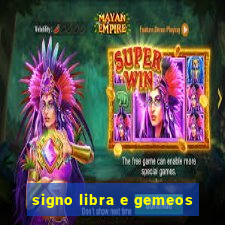 signo libra e gemeos